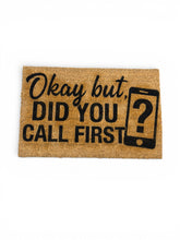Load image into Gallery viewer, Okay but did you call first custom hand painted doormat
